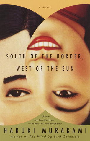 South of the Border, West of the Sun - Oleh Haruki Murakami